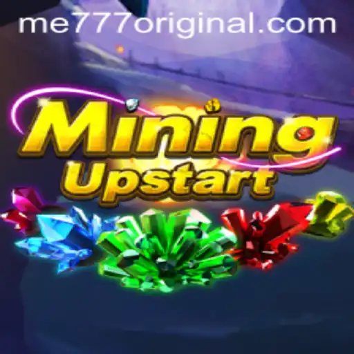 An In-Depth Exploration of 'MiningUpstart' with Special Insight into 'me777 Original'